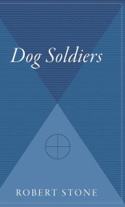 Title: Dog Soldiers, Author: Robert Stone