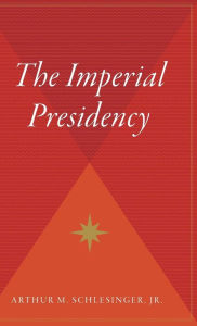 Title: The Imperial Presidency, Author: Arthur M. Schlesinger Jr.