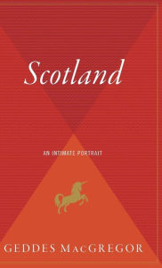 Title: Scotland: An Intimate Portrait, Author: Geddes MacGregor