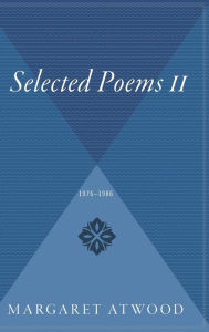 Title: Selected Poems Ii: 1976 - 1986, Author: Margaret Atwood