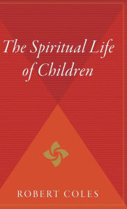 Title: The Spiritual Life Of Children, Author: Robert Coles
