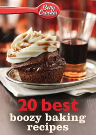 Title: Betty Crocker 20 Best Boozy Baking Recipes, Author: Betty Crocker Editors