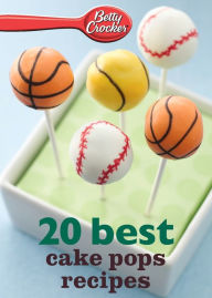 Title: Betty Crocker 20 Best Cake Pops Recipes, Author: Betty Crocker Editors