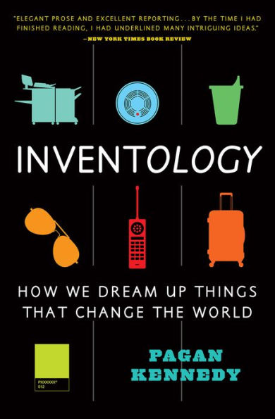 Inventology: How We Dream Up Things That Change the World