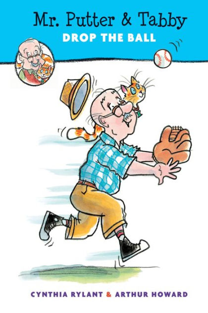 Mr. Putter and Tabby Drop the Ball by Cynthia Rylant Arthur