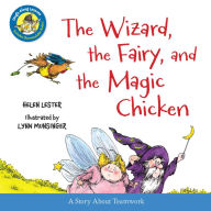 Title: The Wizard, the Fairy, and the Magic Chicken (Read-Aloud), Author: Helen Lester