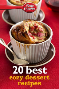 Title: Betty Crocker 20 Best Cozy Dessert Recipes, Author: Betty Crocker Editors