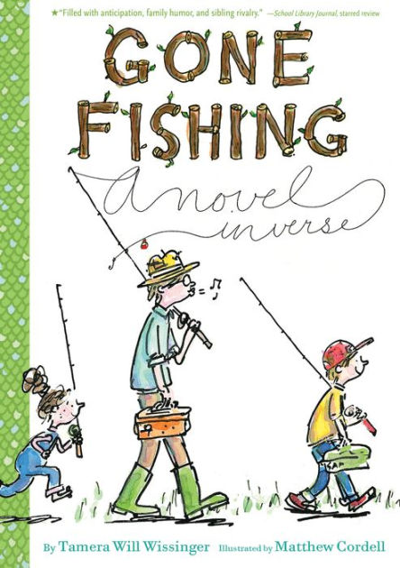 Gone Fishing by Tamera Will Wissinger, Matthew Cordell, Paperback