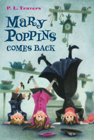Title: Mary Poppins Comes Back, Author: P. L. Travers