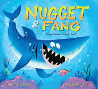 Title: Nugget and Fang: Friends Forever--or Snack Time?, Author: Tammi Sauer