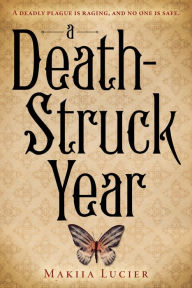 Title: A Death-Struck Year, Author: Makiia Lucier