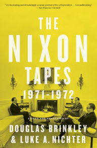 Title: The Nixon Tapes: 1971-1972 (With Audio Clips), Author: Douglas Brinkley