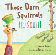 Title: Those Darn Squirrels Fly South, Author: Adam Rubin