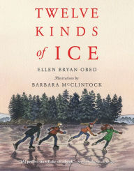 Title: Twelve Kinds of Ice, Author: Ellen Bryan Obed