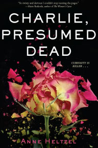 Title: Charlie, Presumed Dead, Author: Anne Heltzel