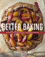 Better Baking: Wholesome Ingredients, Delicious Desserts