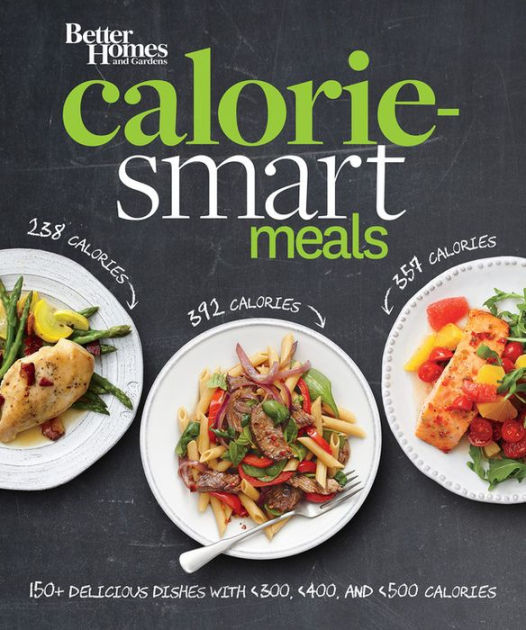 Better Homes And Gardens Calorie Smart Meals 150 Recipes For