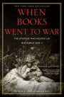 When Books Went to War: The Stories That Helped Us Win World War II