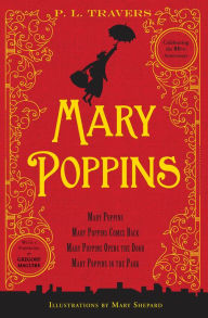 Title: Mary Poppins: Mary Poppins, Mary Poppins Comes Back, Mary Poppins Opens the Door, and Mary Poppins in the Park, Author: P. L. Travers