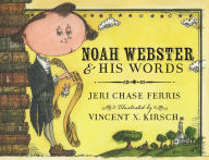 Title: Noah Webster and His Words, Author: Jeri Chase Ferris