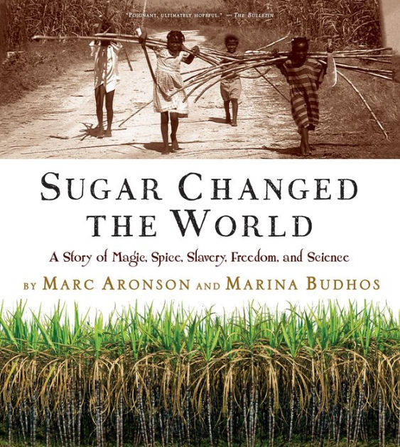 sugar-changed-the-world-a-story-of-magic-spice-slavery-freedom-and