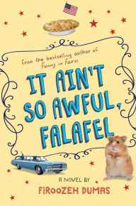 Title: It Ain't So Awful, Falafel, Author: Firoozeh Dumas