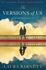 Title: The Versions of Us, Author: Laura Barnett