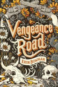 Title: Vengeance Road, Author: Erin Bowman