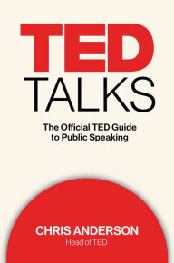 Title: Ted Talks: The Official TED Guide to Public Speaking, Author: Chris Anderson