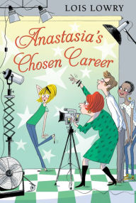 Title: Anastasia's Chosen Career, Author: Lois Lowry