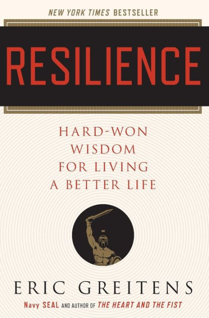 Resilience: Hard-Won Wisdom for Living a Better Life by Eric Greitens Navy  SEAL, Paperback