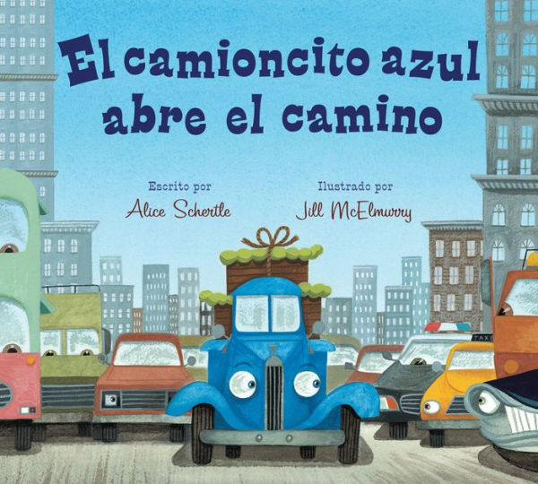 El Camioncito Azul Abre El Camino: Little Blue Truck Leads the Way (Spanish edition)
