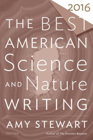 Title: The Best American Science and Nature Writing 2016, Author: Amy Stewart