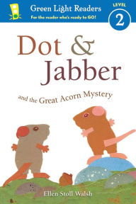 Title: Dot & Jabber and the Great Acorn Mystery, Author: Ellen Stoll Walsh