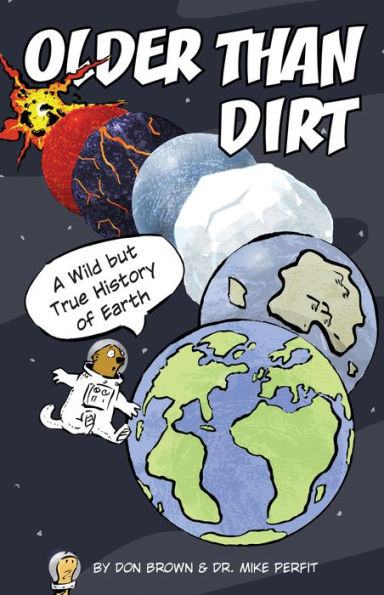 Older Than Dirt: A Wild but True History of Earth