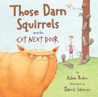 Title: Those Darn Squirrels and the Cat Next Door, Author: Adam Rubin