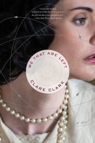 Title: We That Are Left, Author: Clare Clark
