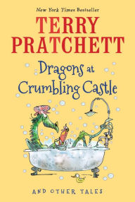 Title: Dragons at Crumbling Castle: And Other Tales, Author: Terry Pratchett