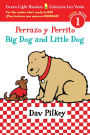 Perrazo y Perrito/Big Dog and Little Dog bilingual (reader)