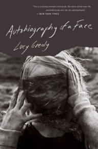 Title: Autobiography of a Face, Author: Lucy Grealy