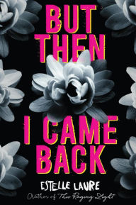 Title: But Then I Came Back, Author: Estelle Laure