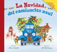 Title: La Navidad del camioncito azul: Little Blue Truck's Christmas (Spanish Edition): A Christmas Holiday Book for Kids, Author: Alice Schertle