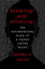 Breaking And Entering: The Extraordinary Story of a Hacker Called 