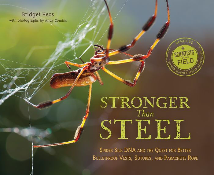 Stronger Than Steel: Spider Silk DNA and the Quest for ...