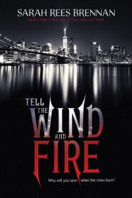 Title: Tell the Wind and Fire, Author: Sarah Rees Brennan