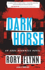 Title: Dark Horse: An Eddy Harkness Novel, Author: Rory Flynn