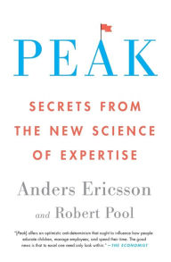 Title: Peak: Secrets from the New Science of Expertise, Author: Anders Ericsson