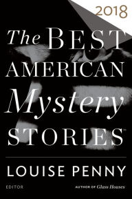 Title: The Best American Mystery Stories 2018: A Mystery Collection, Author: Louise Penny