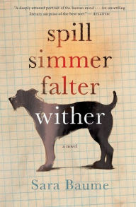 Title: Spill Simmer Falter Wither, Author: Sara Baume