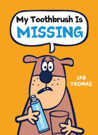 Title: My Toothbrush Is Missing (Giggle Gang Series), Author: Jan Thomas
